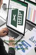 Cover-Bild zum Titel 'Programmieren in Excel leicht gemacht' von 'Sebastian Kraus'