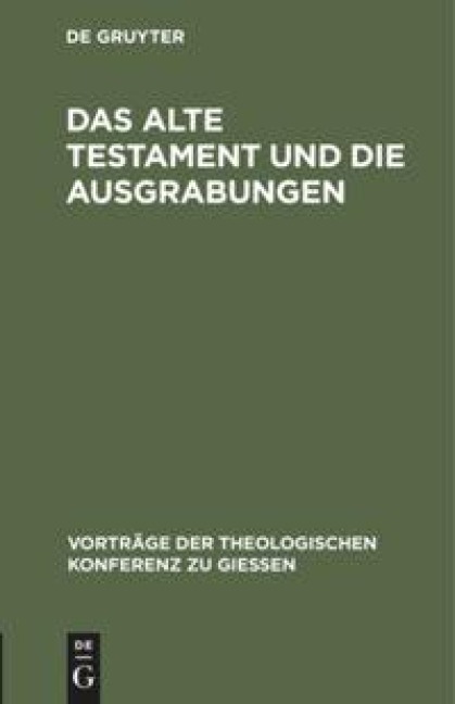 Das Alte Testament und die Ausgrabungen - 