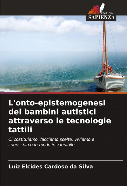 L'onto-epistemogenesi dei bambini autistici attraverso le tecnologie tattili - Luiz Elcides Cardoso Da Silva