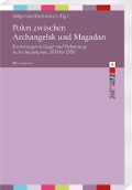 Polen zwischen Archangelsk und Magadan - 
