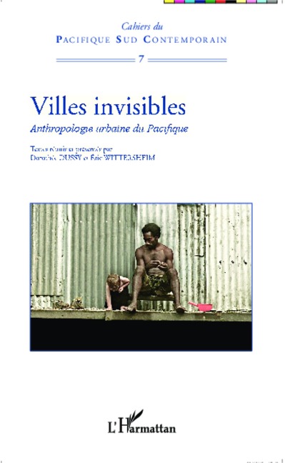 Villes invisibles - Textes Reunis, presentes par Dorothee Dussy, Eric Wittersheim