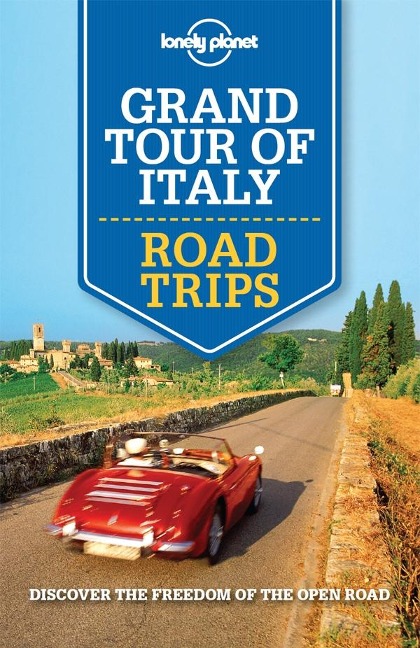 Lonely Planet Grand Tour of Italy Road Trips - Cristian Bonetto