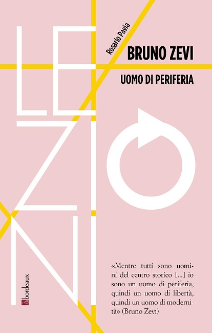 Bruno Zevi. Uomo di periferia - Rosario Pavia