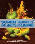 Cover-Bild zum Titel 'SuperFreakonomics, Illustrated edition' von 'Steven D. Levitt, Stephen J. Dubner'