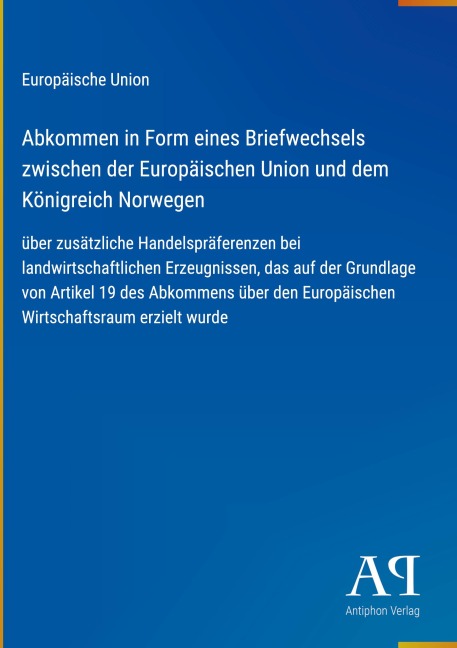 Abkommen in Form eines Briefwechsels zwischen der Europäischen Union und dem Königreich Norwegen - Europäische Union