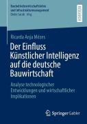 Cover-Bild zum Titel 'Der Einfluss Künstlicher Intelligenz auf die deutsche Bauwirtschaft' von 'Ricarda Anja Mézes'
