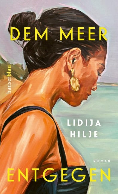Dem Meer entgegen - Lidija Hilje
