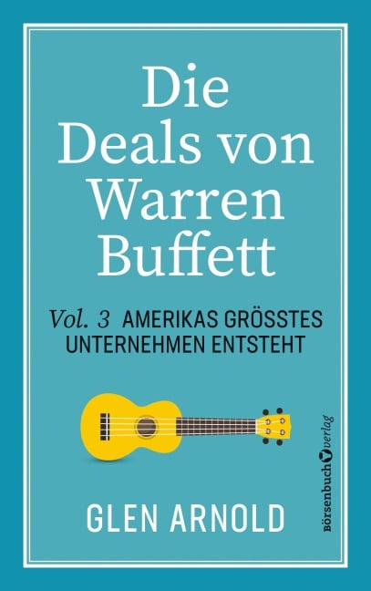 Die Deals von Warren Buffett - Vol. 3 - Glen Arnold