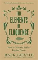 The Elements of Eloquence - Mark Forsyth