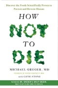 Cover-Bild zum Titel 'How Not to Die' von 'Michael Greger, Gene Stone'