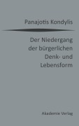 Cover-Bild zum Titel 'Der Niedergang der bürgerlichen Denk- und Lebensform' von 'Panajotis Kondylis'