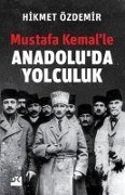 Cover-Bild zum Titel 'Mustafa Kemalle Anadoluda Yolculuk' von 'Hikmet Özdemir'