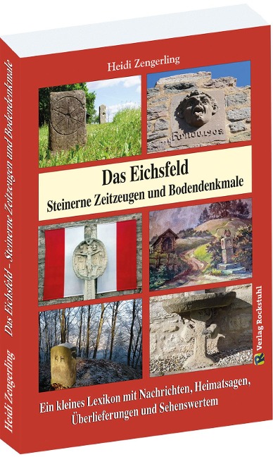 Das Eichsfeld - Steinerne Zeitzeugen und Bodendenkmale - Heidi Zengerlin