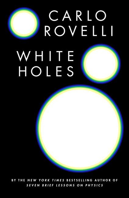White Holes - Carlo Rovelli