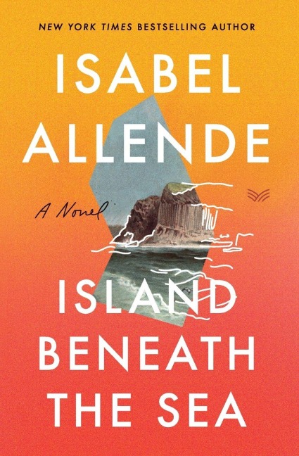 Island Beneath the Sea - Isabel Allende