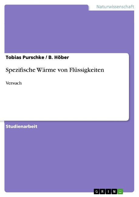 Spezifische Wärme von Flüssigkeiten - Tobias Purschke, B. Höber