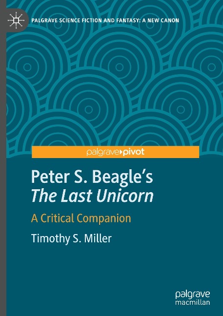 Peter S. Beagle's ¿The Last Unicorn¿ - Timothy S. Miller