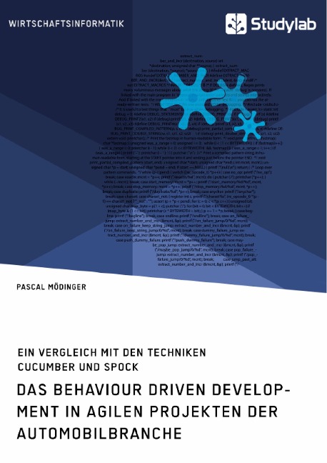 Das Behaviour Driven Development in agilen Projekten der Automobilbranche. Ein Vergleich mit den Techniken Cucumber und Spock - Pascal Mödinger