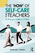 Cover-Bild zum Titel 'The 'How' of Self-Care for Teachers' von 'Narelle Lemon'