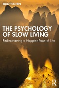 Cover-Bild zum Titel 'The Psychology of Slow Living' von 'Elliot Cohen'