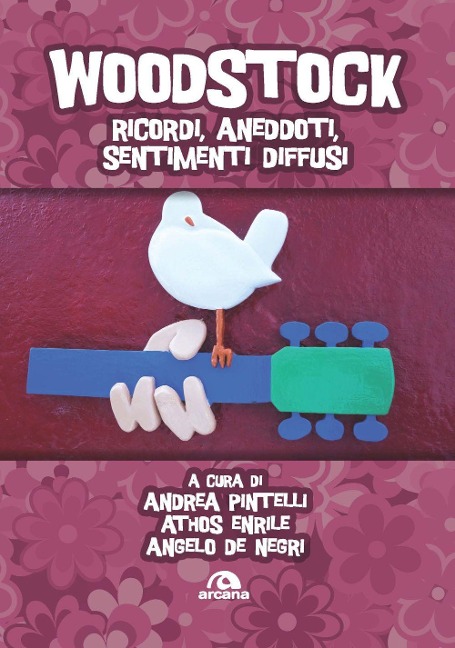 Woodstock. Ricordi, aneddoti, sentimenti diffusi - 