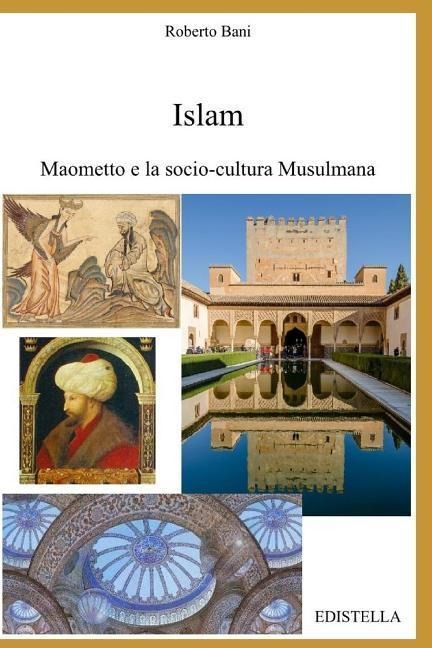 Islam - Maometto E La Socio-Cultura Musulmana - Roberto Bani