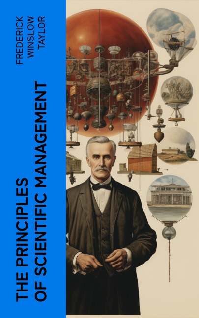 The Principles of Scientific Management - Frederick Winslow Taylor