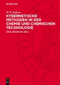 Cover-Bild zum Titel 'Kybernetische Methoden in der Chemie und chemischen Technologie' von 'W. W. Kafarow'