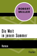 Die Welt in jenem Sommer - Robert Muller