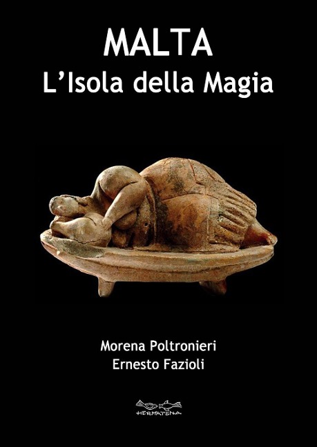 Malta l'isola della magia - Morena Poltronieri, Ernesto Fazioli