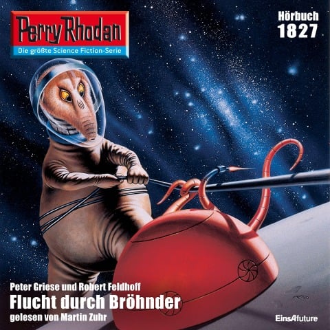 Perry Rhodan 1827: Flucht durch Bröhnder - Robert Feldhoff, Peter Griese