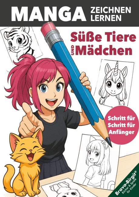 Manga Zeichnen lernen - einfach Schritt für Schritt für junge Anfänger - Birgit Bravo