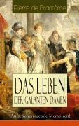 Cover-Bild zum Titel 'Das Leben der galanten Damen (Aufsehenerregende Memoiren)' von 'Pierre de Brantôme'