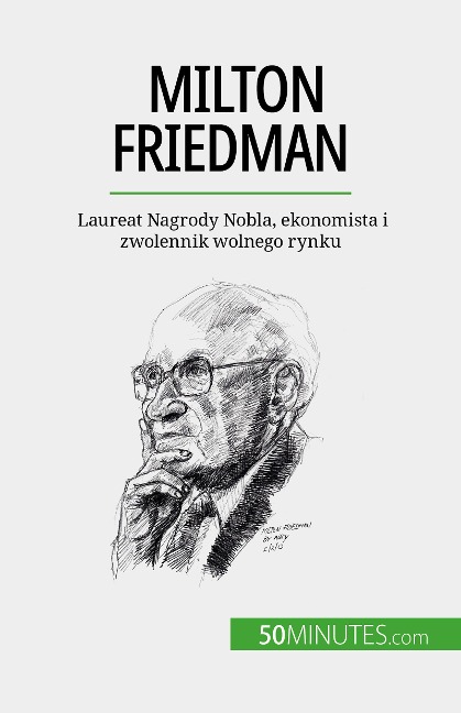 Milton Friedman - Ariane de Saeger
