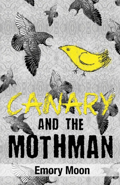 Canary and the Mothman - Emory Moon