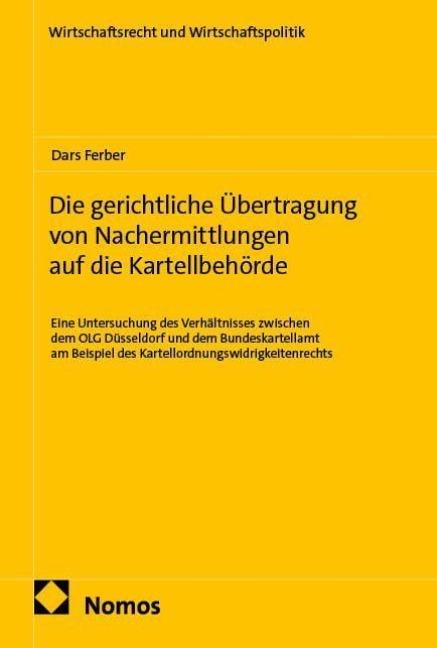 Die gerichtliche Übertragung von Nachermittlungen auf die Kartellbehörde - Ferber