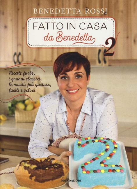 Rossi, B: Fatto in casa da Benedetta. Ricette furbe, i grand - Benedetta Rossi