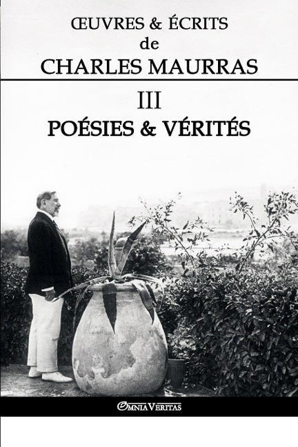 OEuvres et Écrits de Charles Maurras III - Charles Maurras