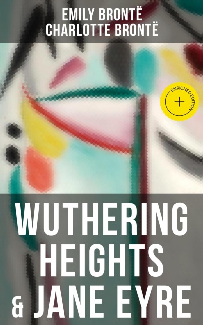 Wuthering Heights & Jane Eyre - Emily Brontë, Charlotte Brontë