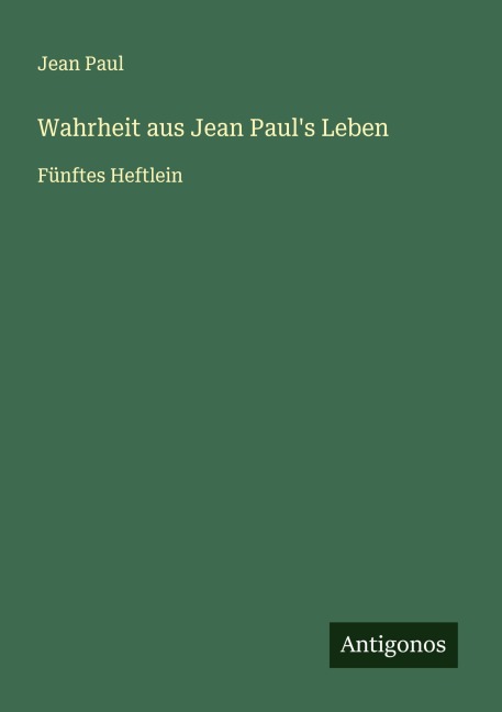 Wahrheit aus Jean Paul's Leben - Jean Paul
