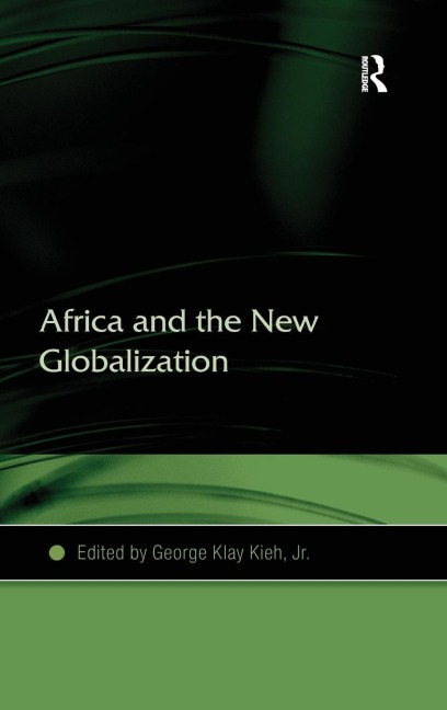 Africa and the New Globalization - George Klay Kieh, Jr.