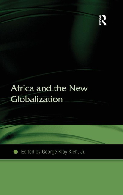 Africa and the New Globalization - George Klay Kieh, Jr.
