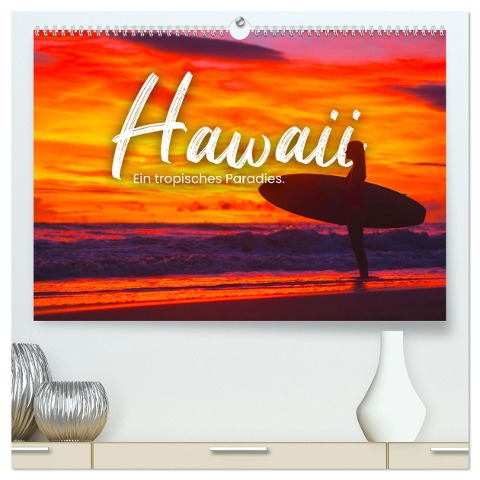 Hawaii - Ein tropisches Paradies. (hochwertiger Premium Wandkalender 2025 DIN A2 quer), Kunstdruck in Hochglanz - Sf Sf