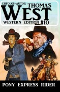 Cover-Bild zum Titel 'Pony Express Rider: Thomas West Western Edition 10' von 'Thomas West'