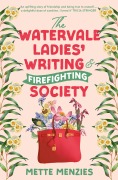 Cover-Bild zum Titel 'The Watervale Ladies' Writing and Firefighting Society' von 'Mette Menzies'