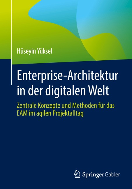 Enterprise-Architektur in der digitalen Welt - Hüseyin Yüksel