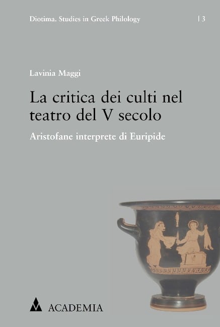La critica dei culti nel teatro del V secolo - Lavinia Maggi