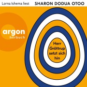 Cover-Bild zum Titel 'Herr Gröttrup setzt sich hin' von 'Sharon Dodua Otoo'