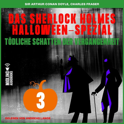 Das Sherlock Holmes Halloween-Spezial (Tödliche Schatten der Vergangenheit, Folge 3) - Arthur Conan Doyle, Charles Fraser