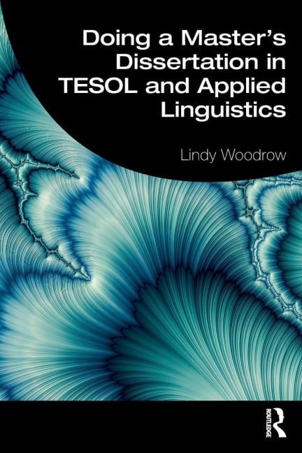 Doing a Master's Dissertation in TESOL and Applied Linguistics - Lindy Woodrow